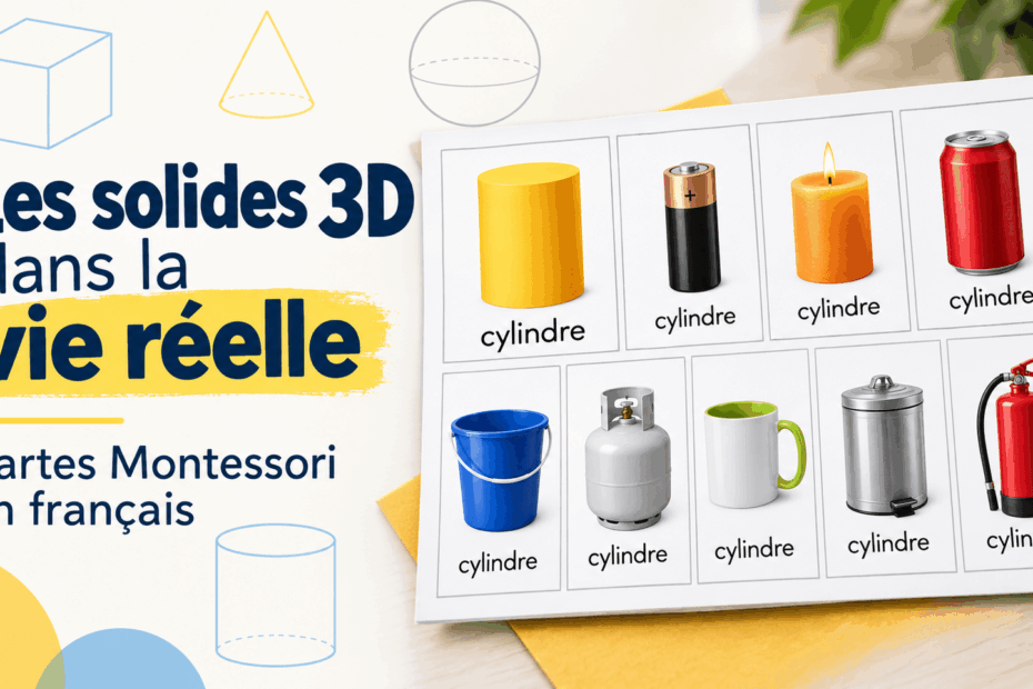 Cartes Montessori sur les solides 3D en français : relier géométrie et vie réelle