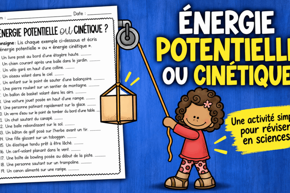 Fiche énergie potentielle ou cinétique en français | Une activité simple pour réviser en sciences