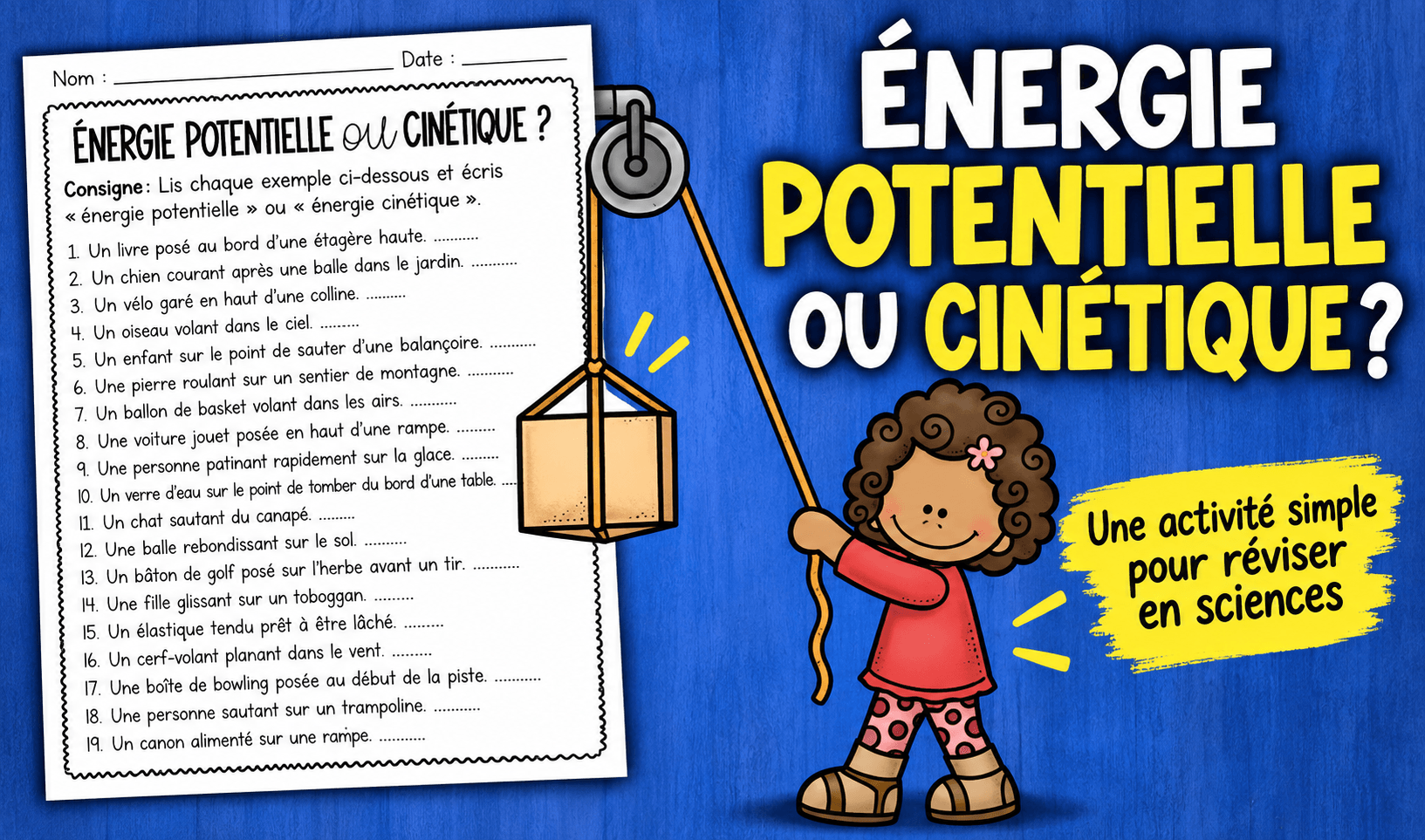 Fiche énergie potentielle ou cinétique en français | Une activité simple pour réviser en sciences Ressource educative TPT - Fiche énergie potentielle ou cinétique en français | Une activité simple pour réviser en sciences